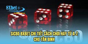 cách chơi sicbo 8xbet