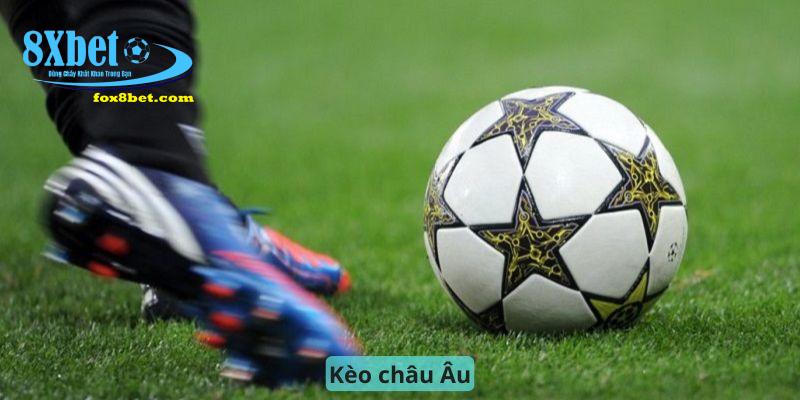Kèo CHâu Âu 8xbet