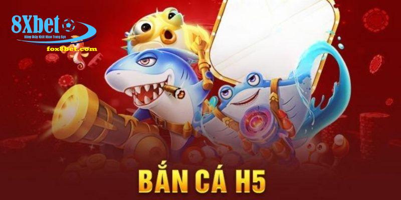 Bắn cá H5