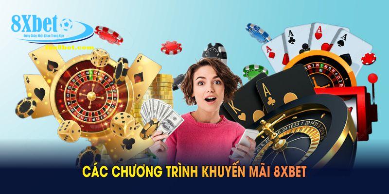 Các chương trình khuyến mãi 8XBET cực Hot nên tham gia