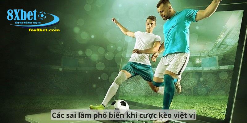 Các sai lầm phổ biến khi cược kèo