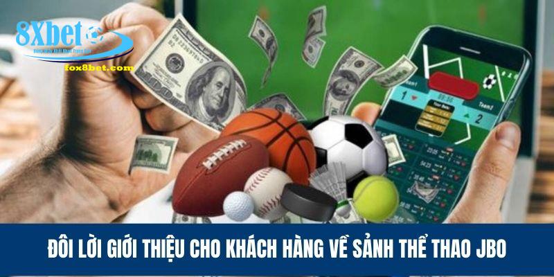 Đôi lời giới thiệu cho khách hàng về sảnh thể thao JBO