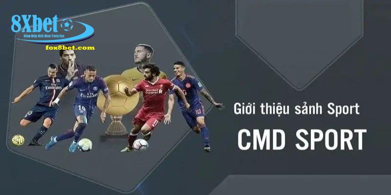 Đôi nét về sảnh Sport CMD