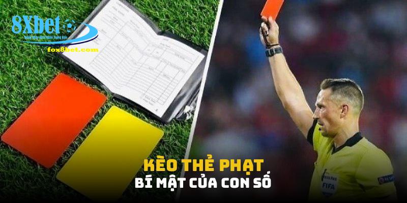 Kèo thẻ phạt: bí mật của con số