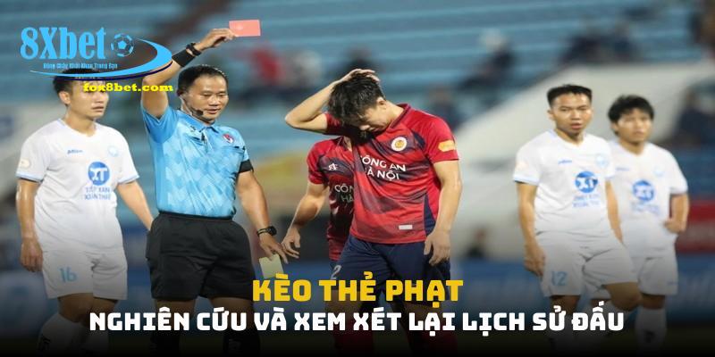 Kèo thẻ phạt: nghiên cứu và xem xét lại lịch sử đấu