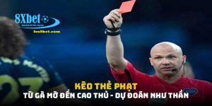 Kèo thẻ phạt soi kèo 8xbet