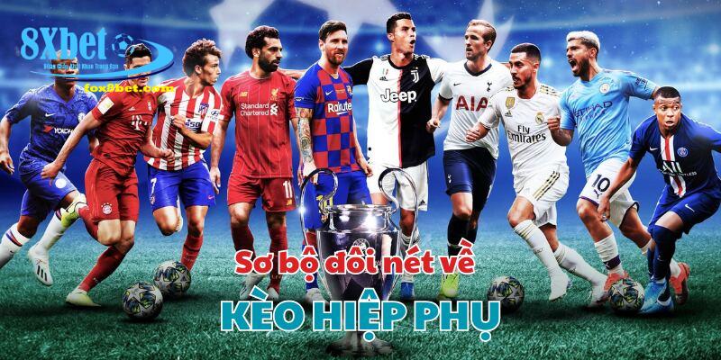 Khái lược về kèo hiệp phụ tại sân chơi 8XBET