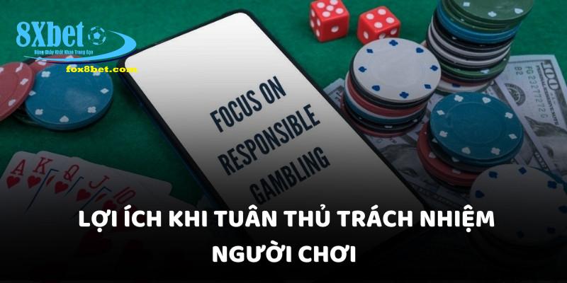 Lợi ích khi tuân thủ trách nhiệm người chơi 