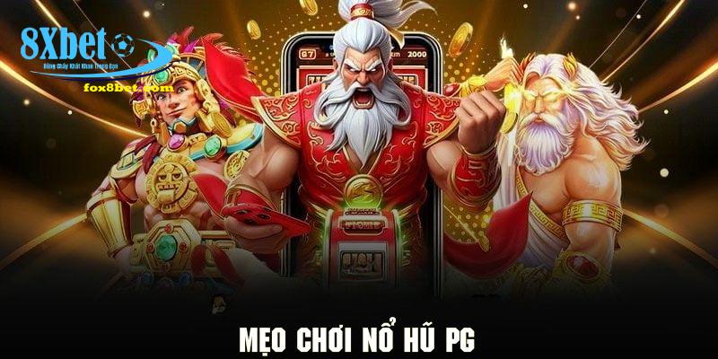 mẹo chơi nổ hũ PG