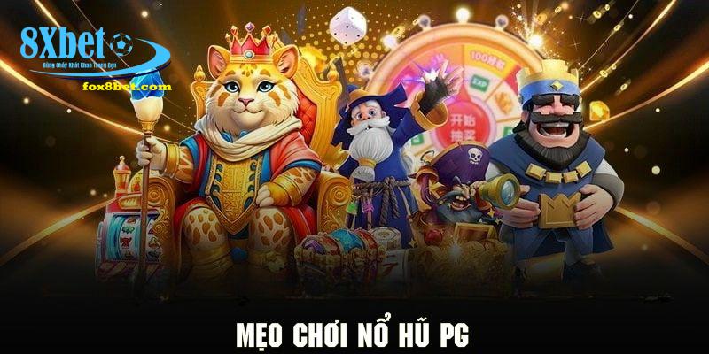Sơ lược về mẹo chơi nổ hũ PG dành cho khách hàng tại 8Xbet
