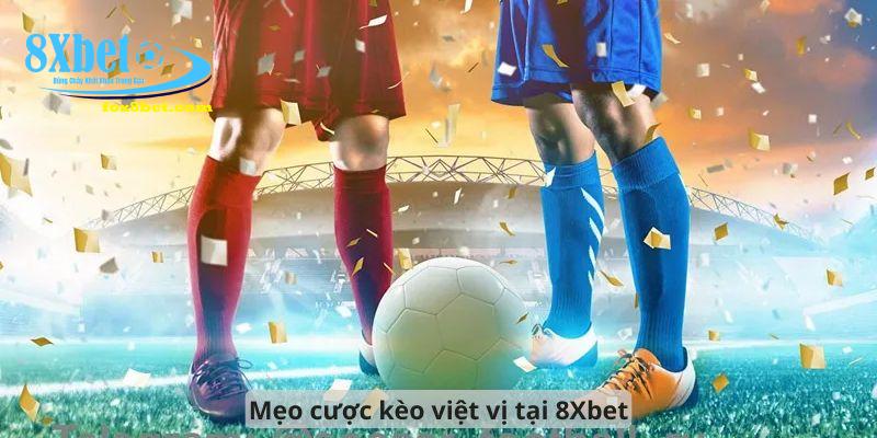 Mẹo cược kèo tại 8Xbet