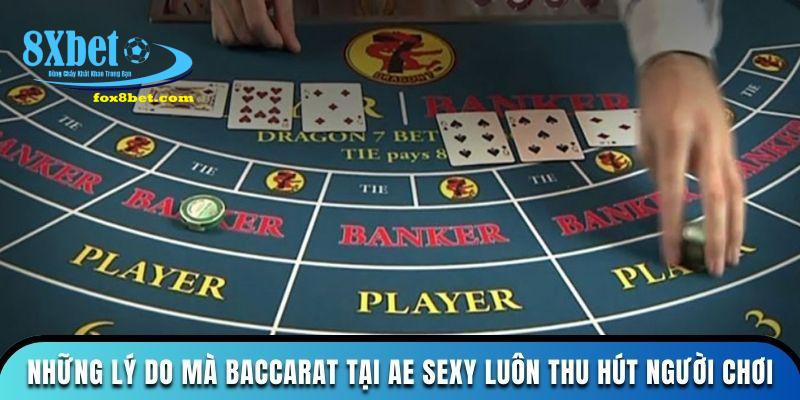 Những lý do mà baccarat tại Ae sexy luôn thu hút người chơi