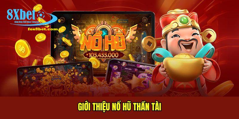 Giới thiệu nổ hũ thần tài