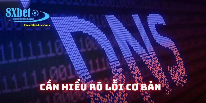 Cần hiểu lỗi cơ bản khi chính thức tải DNS