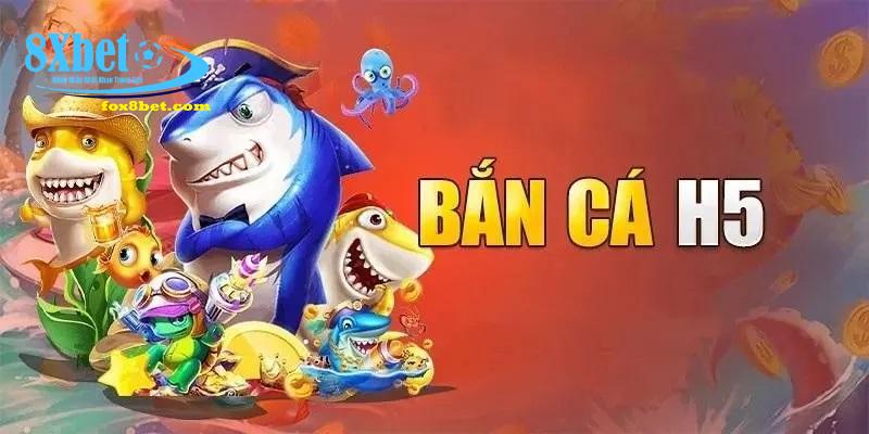 Hãy tận dụng triệt để những tính năng đặc biệt để săn bắn cá H5 hại hơn