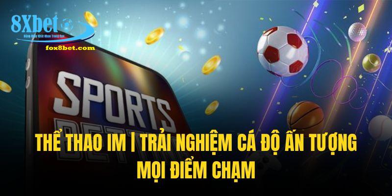 Sảnh thể thao IM 8xbet