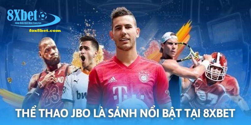 JBO là sảnh cung cấp kèo thể thao hấp dẫn tại 8xbet