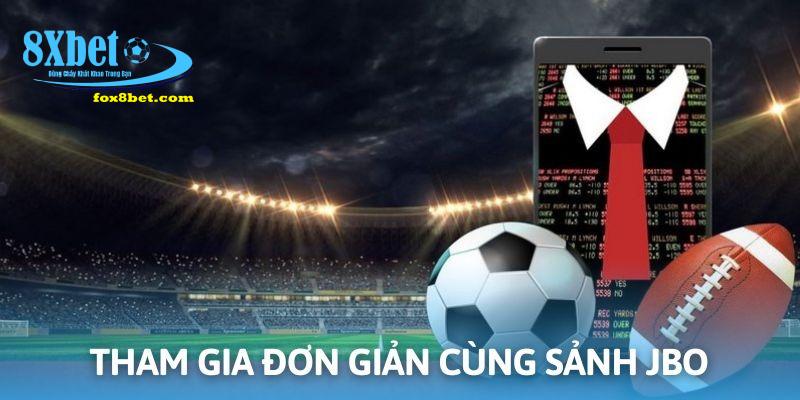 Truy cập đầu tư thể thao cùng sảnh JBO đơn giản, nhanh chóng